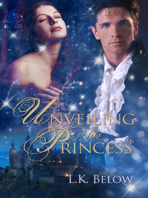 Title details for Unveiling His Princess by L. K. Below - Available